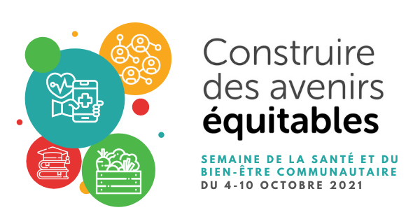  Semaine de la santé et du bien-être communautaire Construire des avenirs équitables