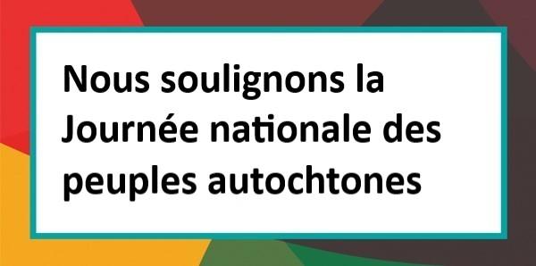 Nous soulignons la Journée nationale des peuples autochtones