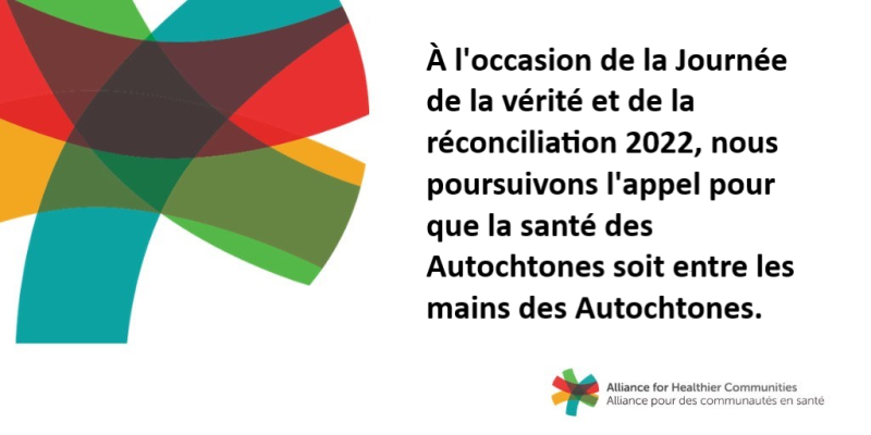 À l'occasion de la Journée de la vérité et de la réconciliation 2022, nous poursuivons l'appel pour que la santé des Autochtones soit entre les mains des Autochtones.