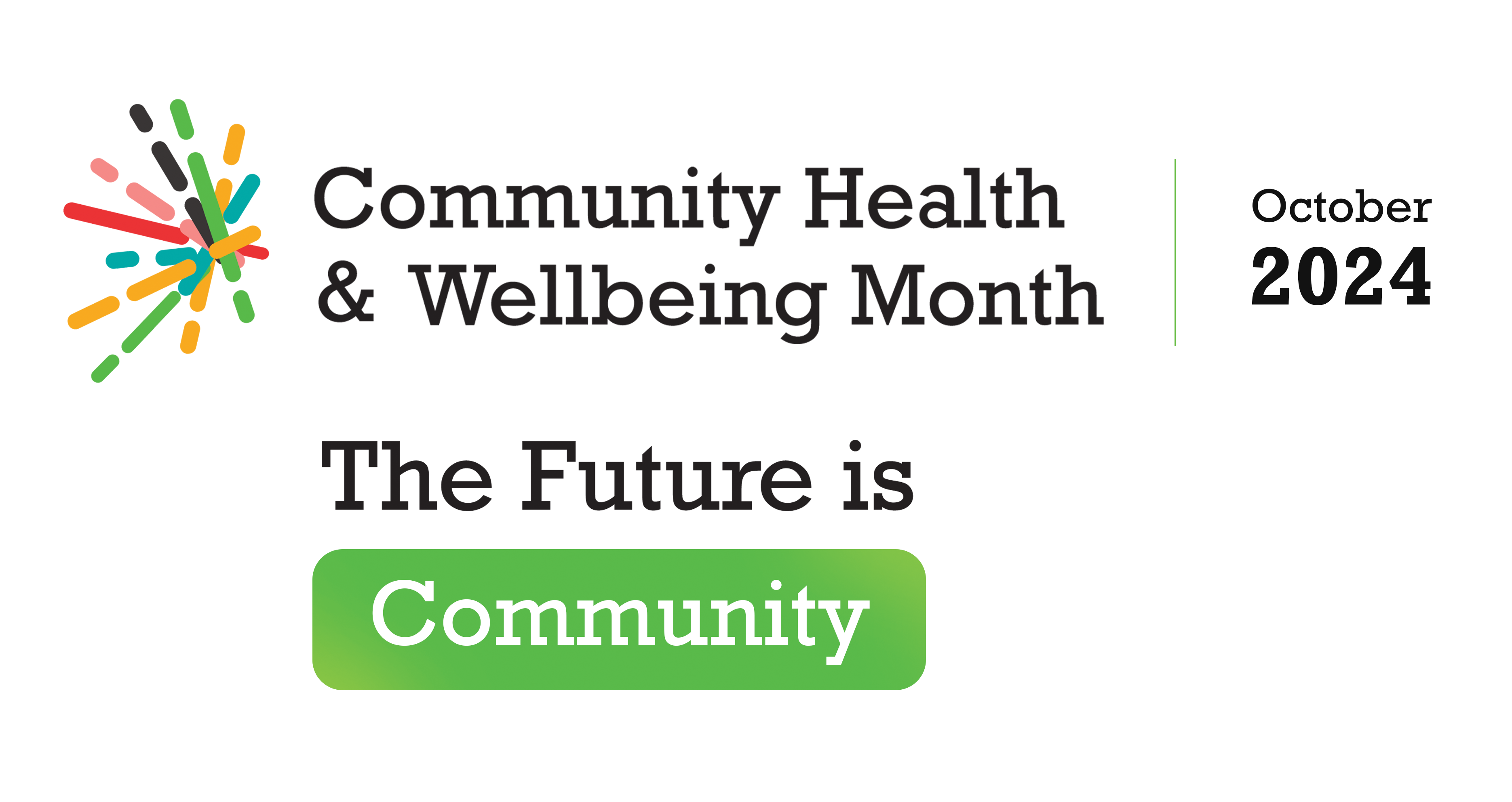 CHWM Logo - a colourful starburst with the words "Community Health and Wellbeing Month - October 2024 - The future is..."