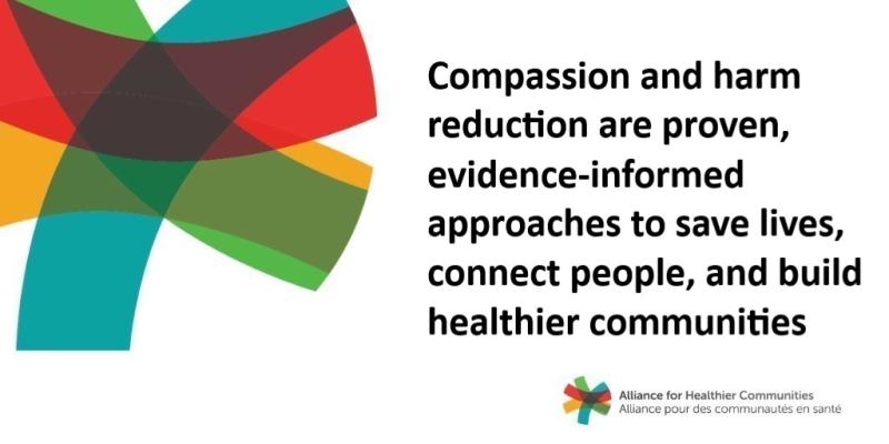 Alliance graphic with rainbow asterisk logo that reads: Compassion and harm reduction are proven, evidence-informed approaches to save lives, connect people, and build healthier communities.